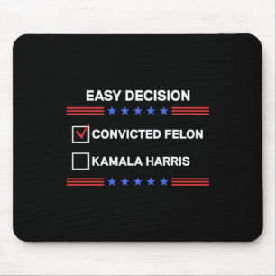 Felon Vs Kamala Harris Political Vote President Mouse Mat