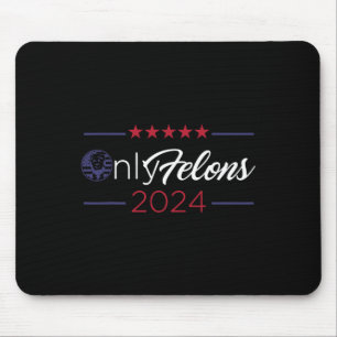 Felons 2024 America Flag Trump President Quote Mouse Mat