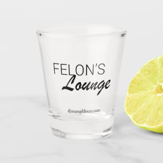 "Felon's Lounge" Shot Glass