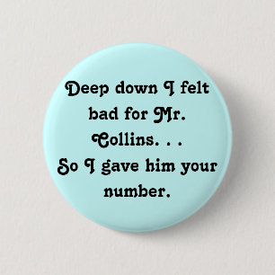 Felt Bad for Mr. Collins Funny Jane Austen 6 Cm Round Badge