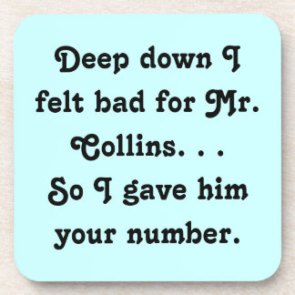 Felt Bad for Mr. Collins Funny Jane Austen Coaster
