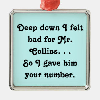 Felt Bad for Mr. Collins Funny Jane Austen Metal Tree Decoration