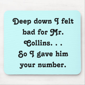Felt Bad for Mr. Collins Funny Jane Austen Mouse Mat