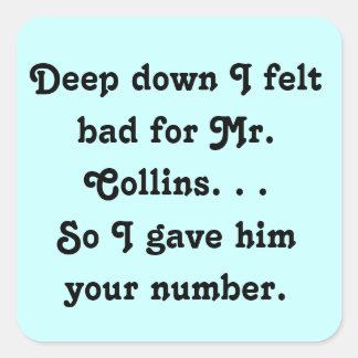 Felt Bad for Mr. Collins Funny Jane Austen Square Sticker