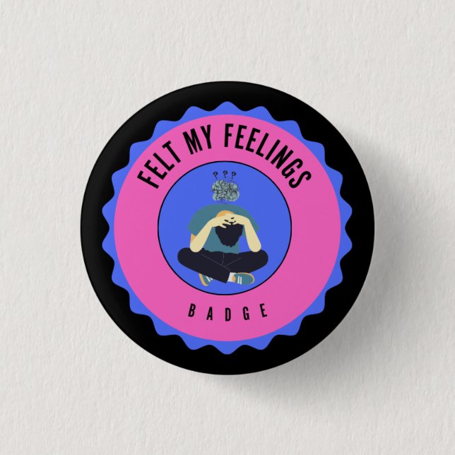 felt my feelings badge (Front)