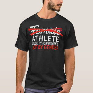 Female Athlete Sportswoman Empowerment T-Shirt