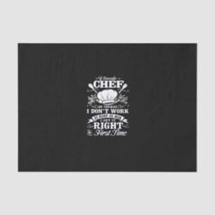 female chef of course i don't work as hard as men tissue paper