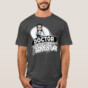 female Doctor Not a job but an Adventure T-Shirt