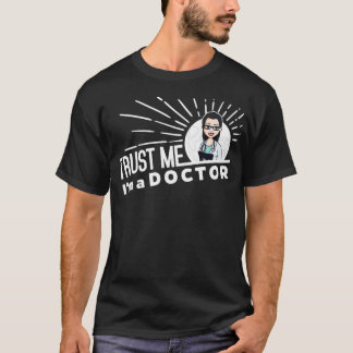 female Doctor Trust me 3 T-Shirt