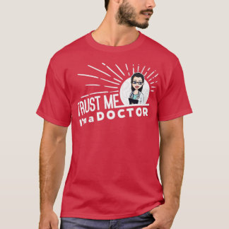 female Doctor Trust me T-Shirt