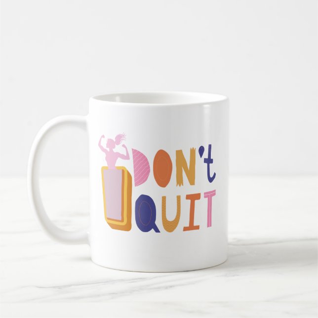 Female Empowering "I Don't Quit" Font Lettering  Coffee Mug (Left)