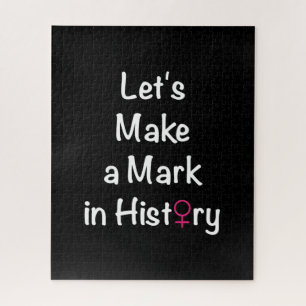 Female Empowerment Let's Make a Mark in History Jigsaw Puzzle