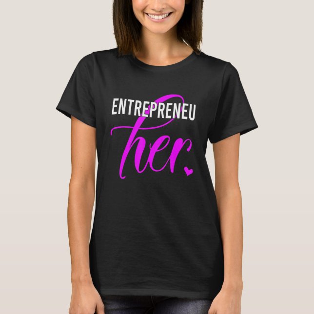 Female Entrepreneur Entrepreneuher Business Women  T-Shirt (Front)