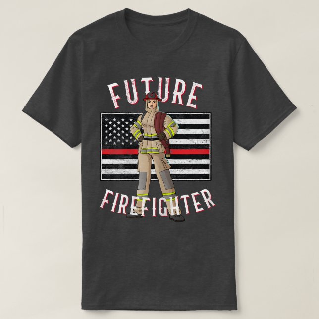Female Firefighter Thin Red Line For Future Firefi T-Shirt (Design Front)
