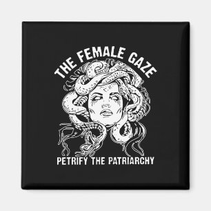 Female Gaze Petrify The Patriarchy Magnet