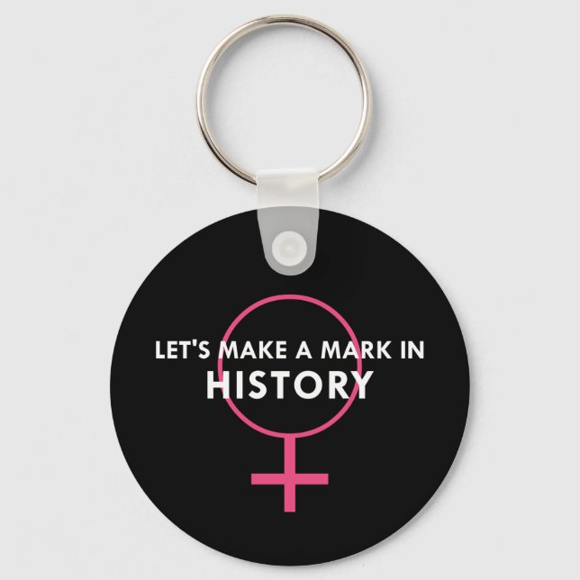 Female Gender Sign - Mark in History Quote Key Ring (Front)