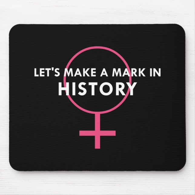 Female Gender Sign - Mark in History Quote Mouse Mat (Front)