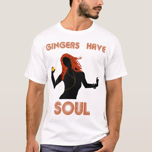 Female Gingers have Soul T-Shirt (Front)