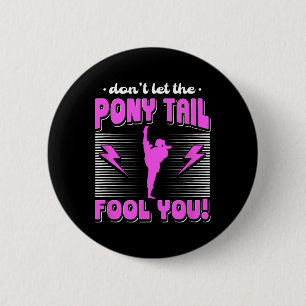 Female Karate Fighter Don't Let The Pony Tail Fool 6 Cm Round Badge