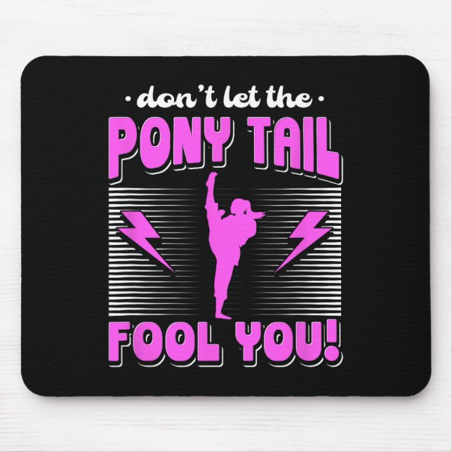 Female Karate Fighter Don't Let The Pony Tail Fool Mouse Mat (Front)