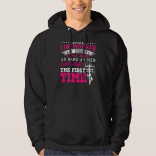 Female Lineworker Of Course I Dont Work As Hard As Hoodie