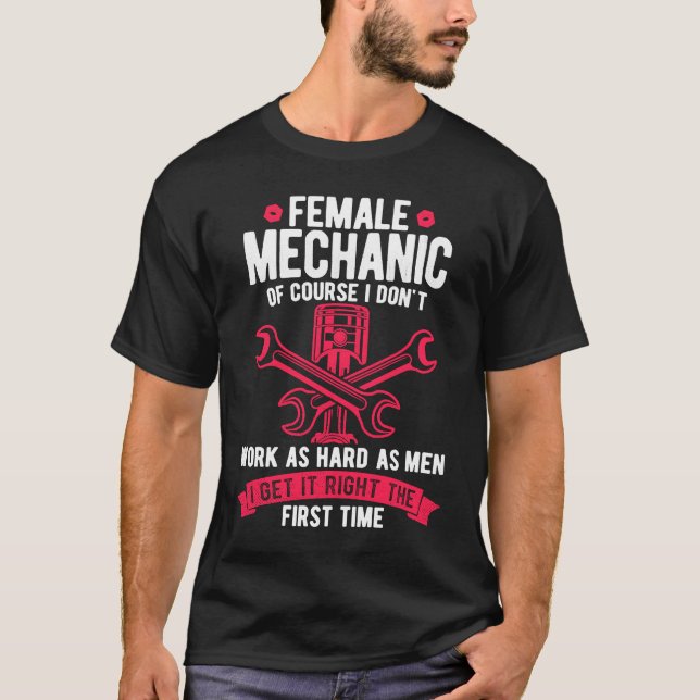 Female Mechanic Of Course I Don't Work Tuning Girl T-Shirt (Front)