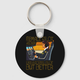 Female Pilot Like A Normal Pilot But Better  Key Ring