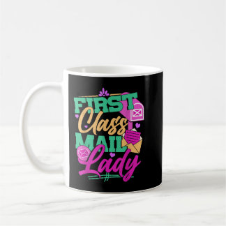 Female Postal Worker First Class Mail Lady Funny T Coffee Mug