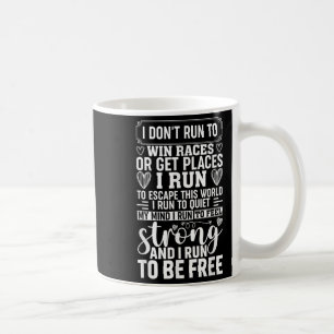 Female Runner Girl Women I Don't Run To Win Races Coffee Mug