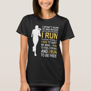 Female Runner Girl Women I Don't Run To Win Races T-Shirt