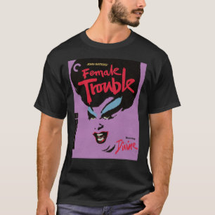 Female Trouble  Classic T-Shirt
