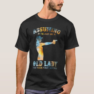 Female Veteran I m Just An Old Lady Was Your First T-Shirt