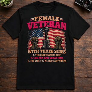 Female Veteran With Three Sides Quiet Fun Crazy T-Shirt