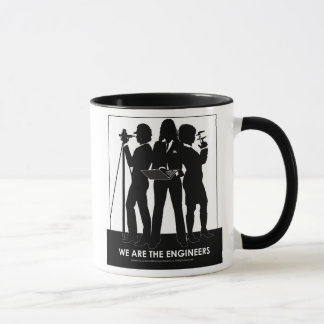 (Female) We are the engineers mug