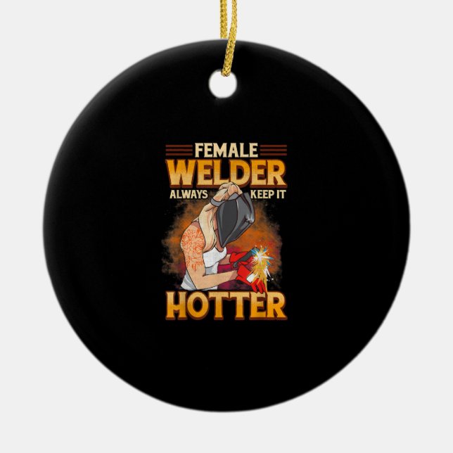 Female Welder Always Keep It Hotter Ceramic Tree Decoration (Front)