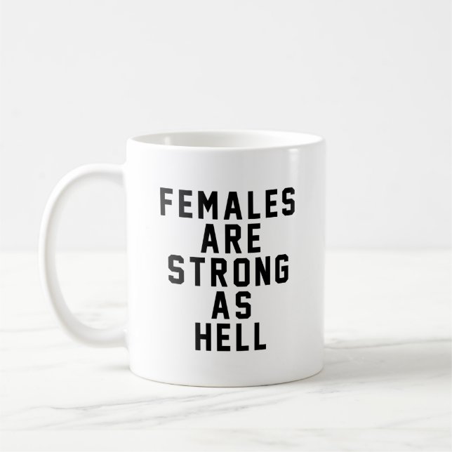 Females Are Strong As Hell Coffee Mug (Left)