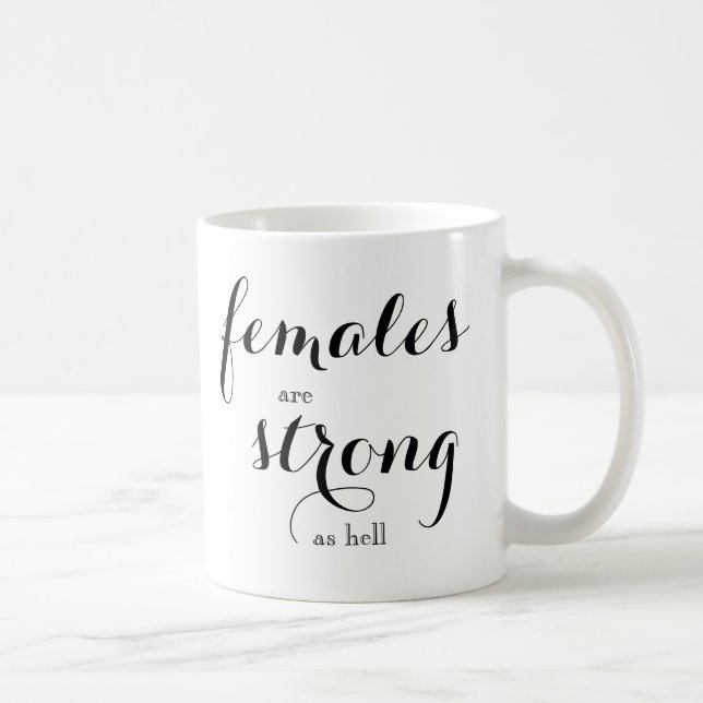 Females are Strong Coffee Mug (Right)