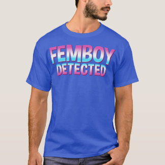 Femboy Femboy Detected Gift T-Shirt