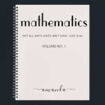 Feminine Beige Black Personalised Mathematics Notebook<br><div class="desc">A modern and elegant design with the word mathematics in bold letters and your name in chic typography. This personalised notebook in neutral beige and black will accompany you through x,  y,  z,  and Pi during your college studies and beyond. Just try not to go off on a tangent.</div>
