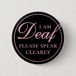 Feminine Black Pink Script Speak Clearly Deaf 6 Cm Round Badge