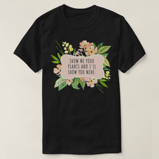 Feminine & Funny Plant s for women T-Shirt (Design Front)