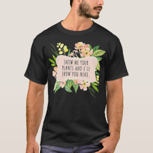 Feminine & Funny Plant s for women T-Shirt