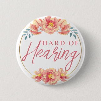 Feminine Peach Rose Floral Hard of Hearing  6 Cm Round Badge