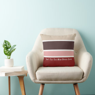 Feminine Stripes Coffee Mum Quote  Cushion