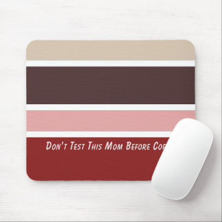 Feminine Stripes Coffee Mum Quote  Mouse Mat