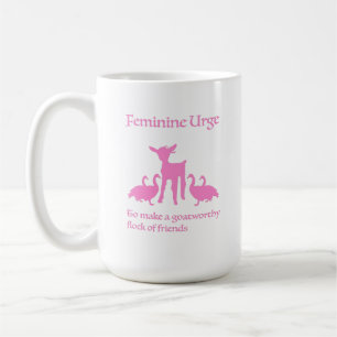 "Feminine Urge to Make Goatworthy Friends" Mug