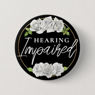 Feminine White Rose Floral Hearing Impaired 6 Cm Round Badge