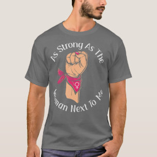 Feminism As Strong As The Woman Net To Me 1067 T-Shirt