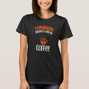 Feminism Brussels Griffon and Coffee Dog Feminist T-Shirt