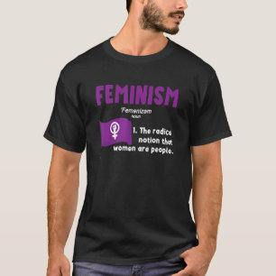 Feminism Definition Feminist Empowered Women Women T-Shirt